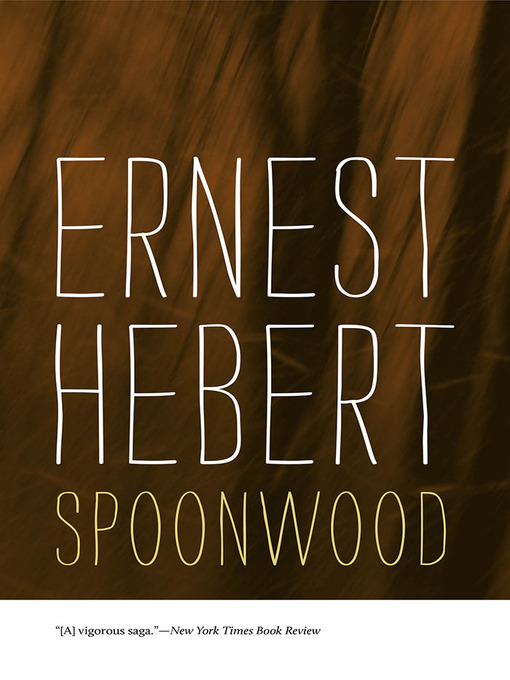Title details for Spoonwood by Ernest Hebert - Available
